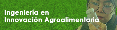 Ingenier&iacute;a en Innovaci&oacute;n Agroalimentaria